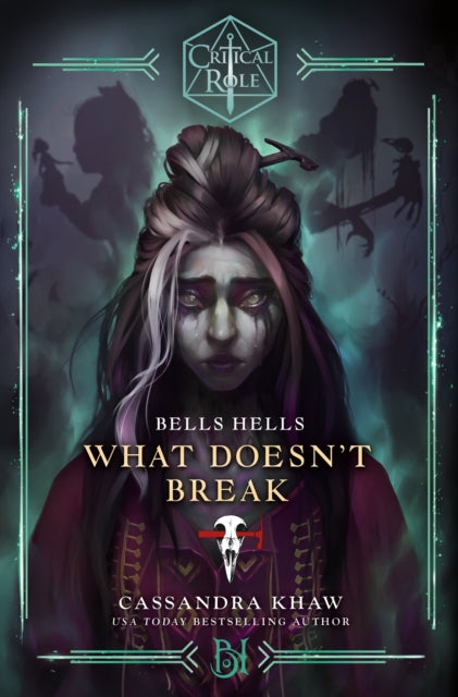 Book cover of: Critical Role: Bells Hells - What Doesn't Break. By: Cassandra Khaw