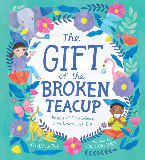 Book cover of: Gift of the Broken Teacup: Poems of Mindfulness, Meditation, and Me