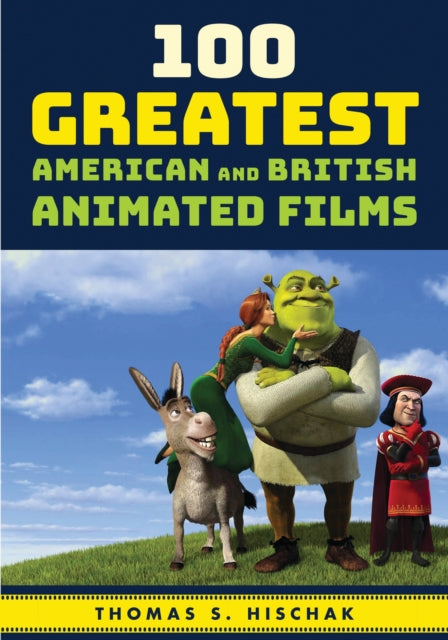 Book cover of: 100 Greatest American and British Animated Films. By: Thomas S. Hischak
