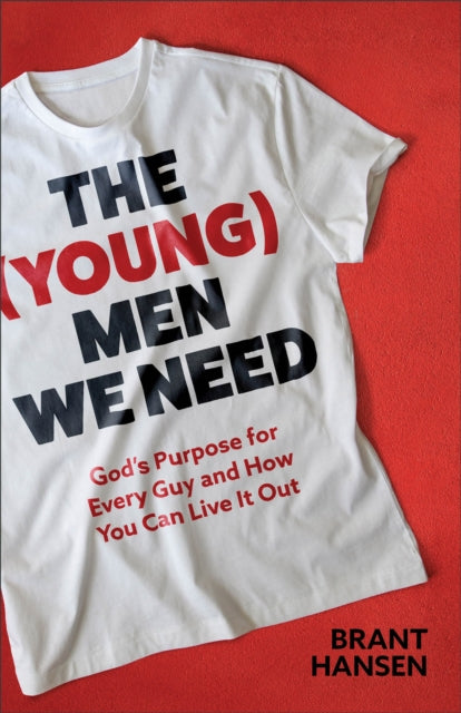 Book cover of: (Young) Men We Need. By: Brant Hansen