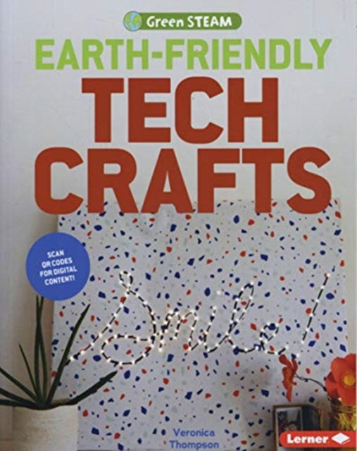Book cover of: Earth-Friendly Tech Crafts. By: Veronica Thompson