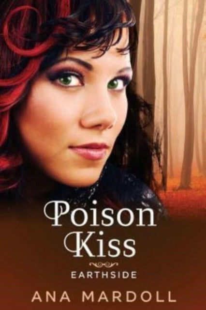 Book cover of: Poison Kiss. By: Ana Mardoll