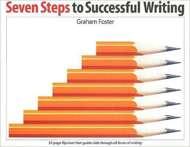 Book cover of: Seven Steps to Successful Writing. By: Graham Foster