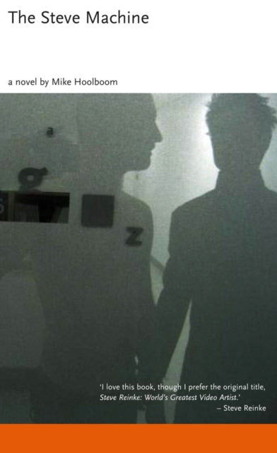 Book cover of: Steve Machine. By: Michael Hoolboom