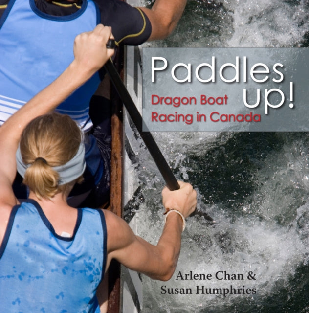 Book cover of: Paddles Up!. By: Arlene Chan