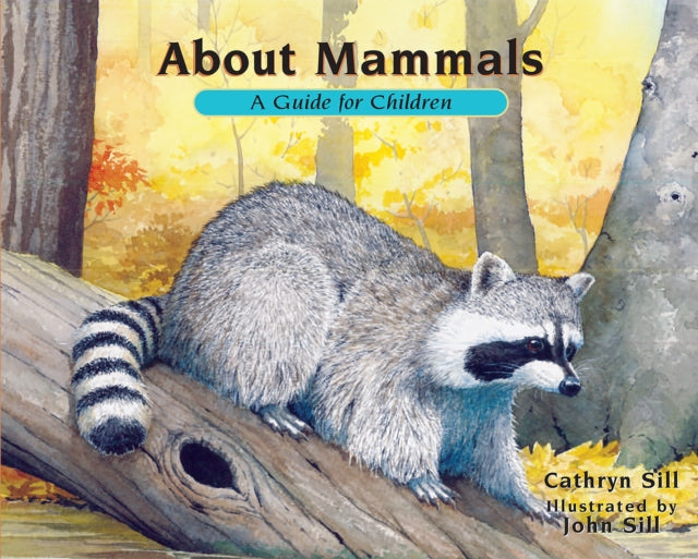 Book cover of: About Mammals. By: Cathryn P. Sill