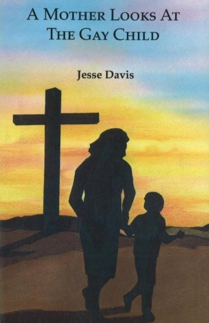 Book cover of: Mother Looks at the Gay Child. By: Jesse Davis