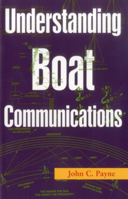 Book cover of: Understanding Boat Communications. By: John C. Payne