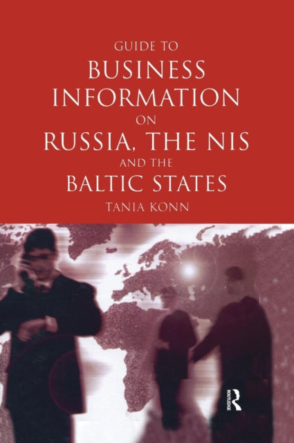 Book cover of: Guide to Business Info on Russia, the NIS, and the Baltic States. By: Tania Konn