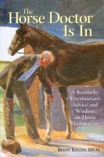 Book cover of: Horse Doctor Is In. By: Brent P. Kelley