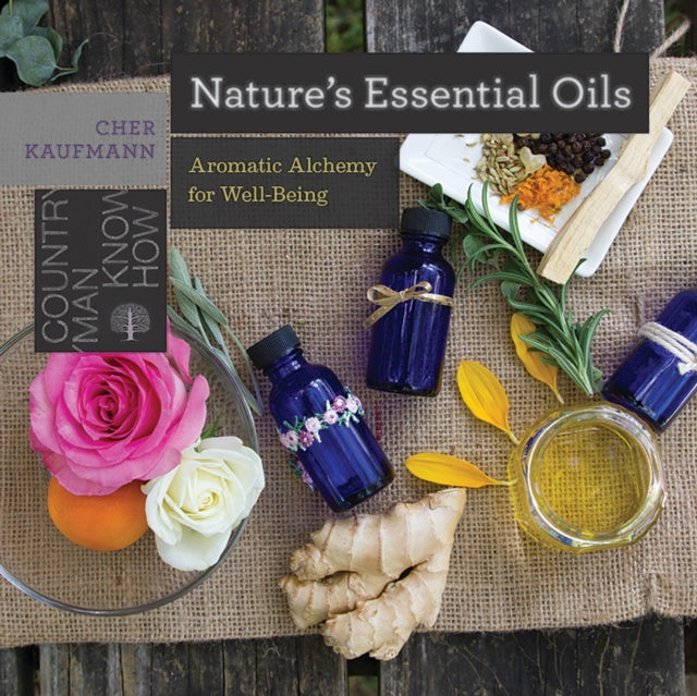 Book cover of: Nature's Essential Oils. By: Cher Kaufmann