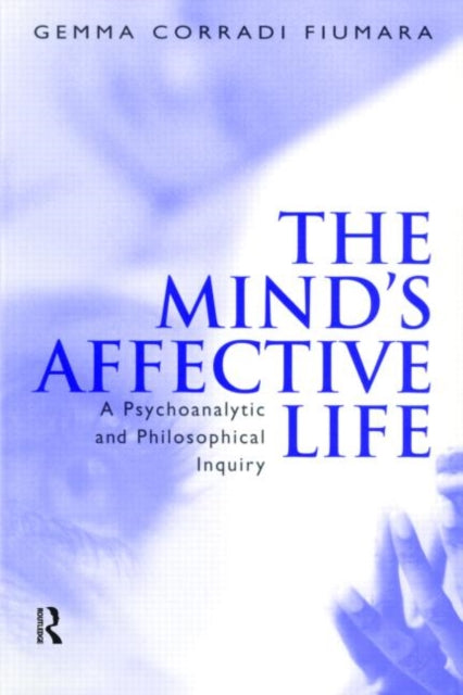 Book cover of: Mind's Affective Life. By: Fiumara Corradi