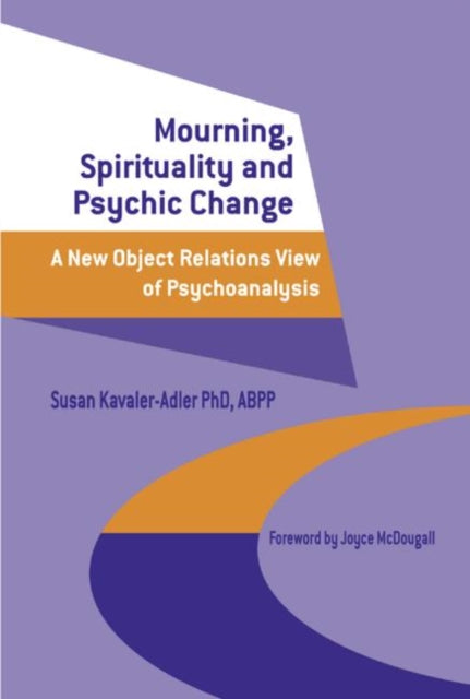 Book cover of: Mourning, Spirituality and Psychic Change