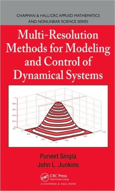 Book cover of: Multi-Resolution Methods for Modeling and Control of Dynamical Systems. By: Puneet Singla, John L. Junkins