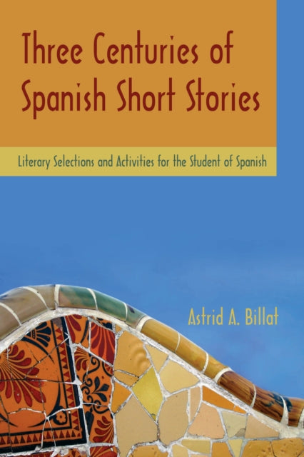 Book cover of: Three Centuries of Spanish Short Stories. By: Astrid A. Billat