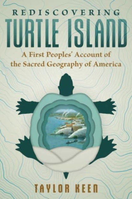 Book cover of: Rediscovering Turtle Island. By: Taylor Keen