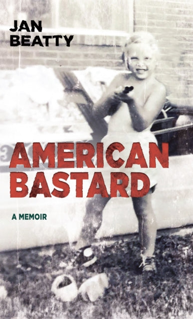 Book cover of: American Bastard. By: Jan Beatty