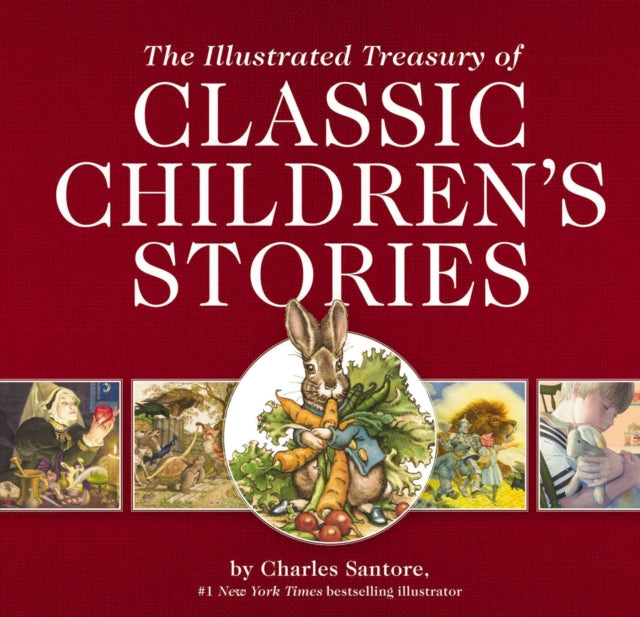 Book cover of: Illustrated Treasury of Classic Children's Stories. By: Charles Santore