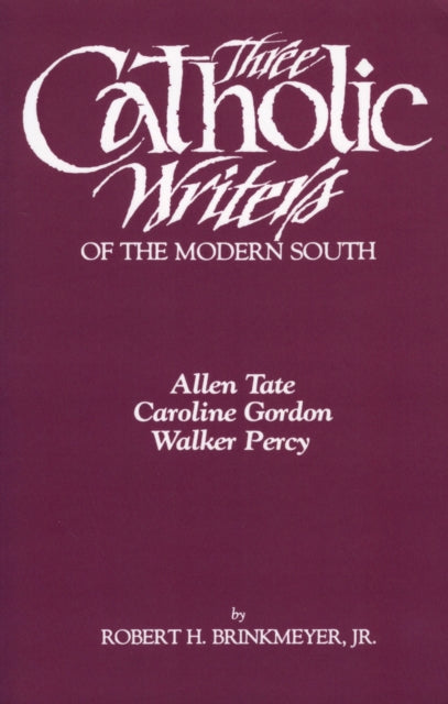 Book cover of: Three Catholic Writers of the Modern South. By: Robert H. Brinkmeyer