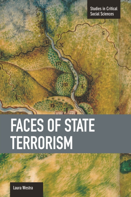Book cover of: Faces Of State Terrorism. By: Laura Westra