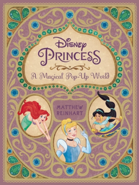 Book cover of: Disney Princess: A Magical Pop-Up World. By: Matthew Reinhart