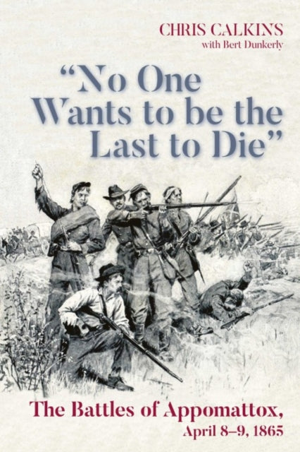 Book cover of: "No One Wants to be the Last to Die". By: Chris Calkins