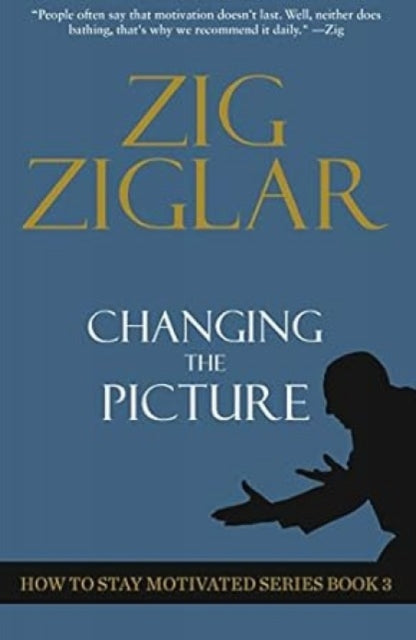 Book cover of: Changing The Picture. By: Zig Ziglar