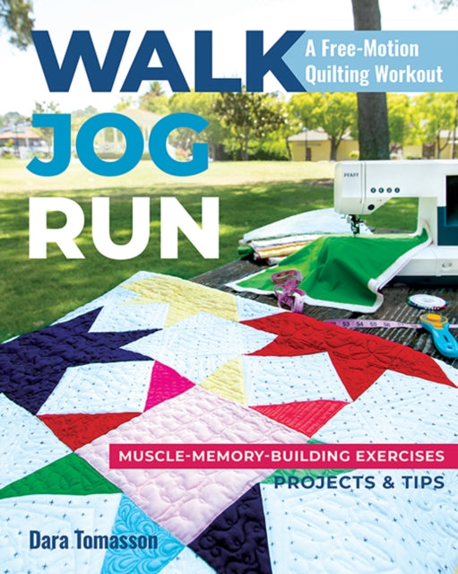 Book cover of: Walk, Jog, Run A Free-Motion Quilting Workout. By: Dara Tomasson