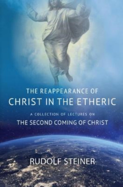 Book cover of: REAPPEARANCE OF CHRIST IN THE ETHERIC. By: Rudolf Steiner