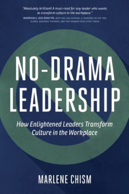 Book cover of: No-Drama Leadership. By: Marlene Chism