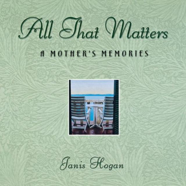 Book cover of: All That Matters. By: Janis Hogan