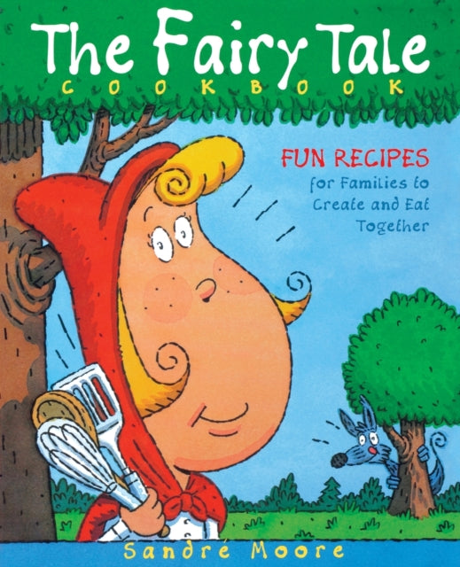 Book cover of: Fairy Tale Cookbook. By: Sandre Moore
