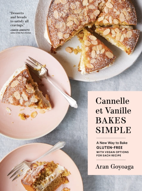 Book cover of: Cannelle et Vanille Bakes Simple. By: Aran Goyoaga
