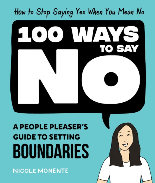 Book cover of: 100 Ways to Say No. By: Nicole Monente