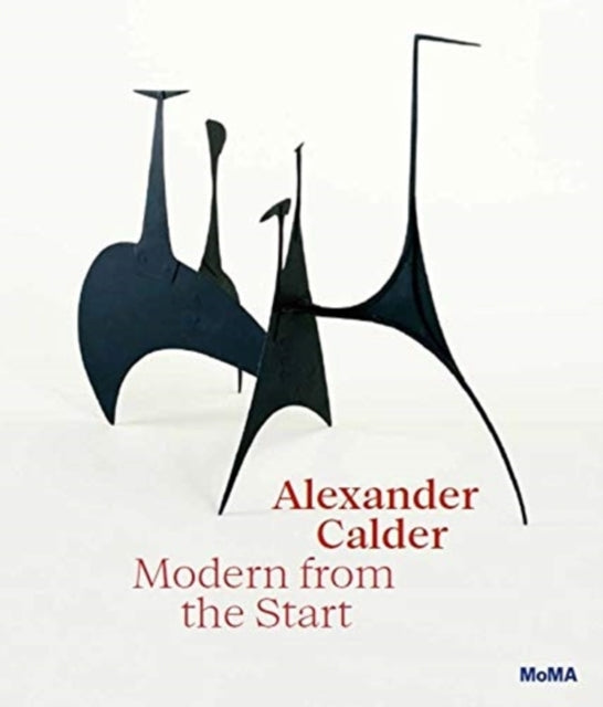 Book cover of: Alexander Calder: Modern from the Start. By: Cara Manes
