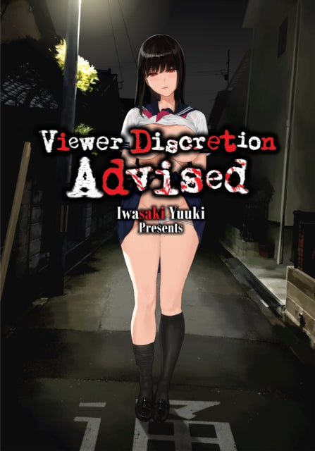 Book cover of: Viewer Discretion Advised. By: Yuuki Iwasaki