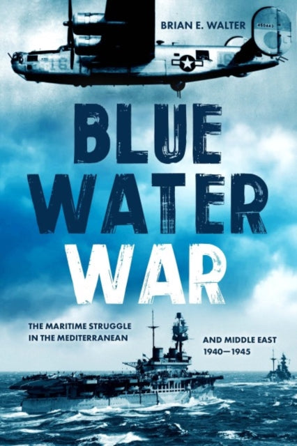 Book cover of: Blue Water War. By: Brian E. Walter