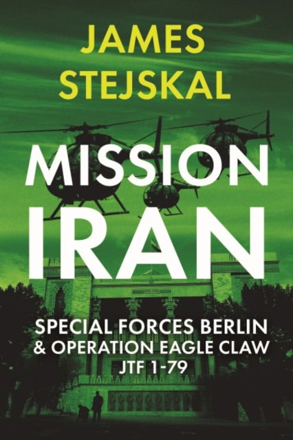 Book cover of: Mission Iran. By: James Stejskal