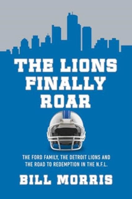 Book cover of: Lions Finally Roar. By: Bill Morris