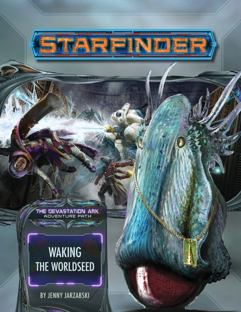 Book cover of: Starfinder Adventure Path: Waking the Worldseed (Devastation Ark 1 of 3). By: Paizo Staff