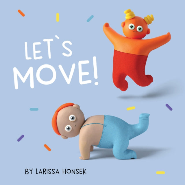 Book cover of: Let's Move!. By: Larissa Honsek