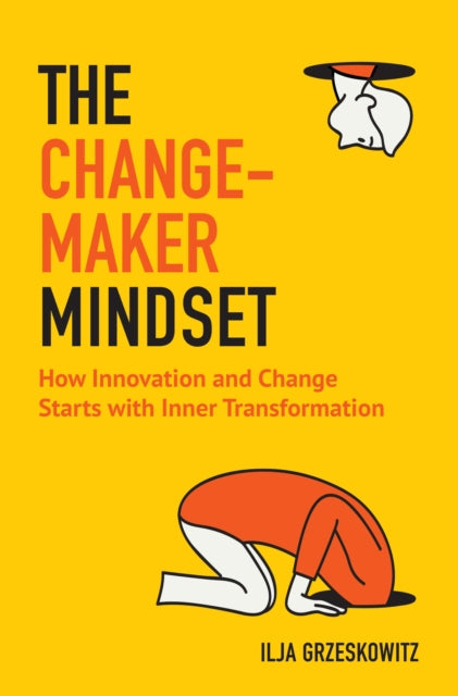 Book cover of: Changemaker Mindset. By: Ilja Grzeskowitz