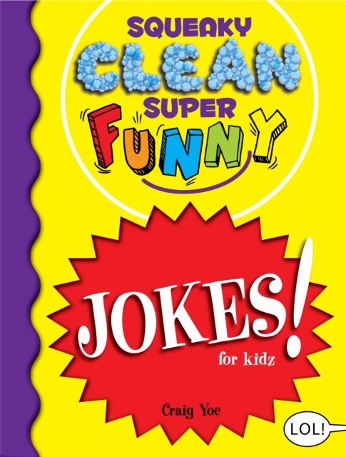 Book cover of: Squeaky Clean Super Funny Jokes for Kidz. By: Craig Yoe