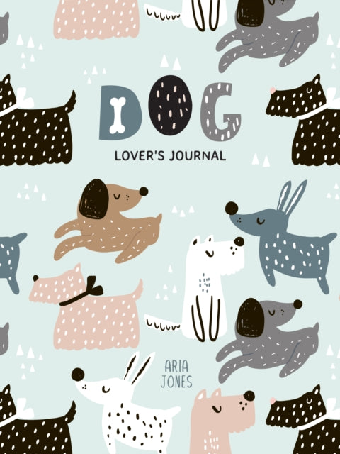Book cover of: Dog Lover’s Blank Journal. By: Aria Jones