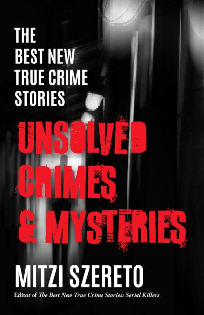 Book cover of: Best New True Crime Stories: Unsolved Crimes & Mysteries. By: Mitzi Szereto