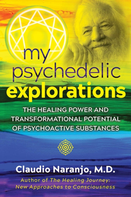 Book cover of: My Psychedelic Explorations. By: Claudio Naranjo