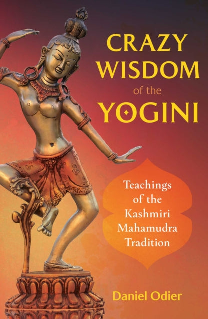 Book cover of: Crazy Wisdom of the Yogini. By: Daniel Odier