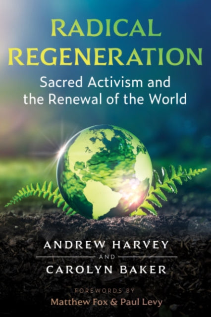 Book cover of: Radical Regeneration. By: Andrew Harvey