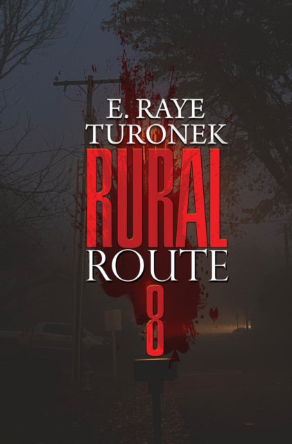 Book cover of: Rural Route 8. By: E. Raye Turonek