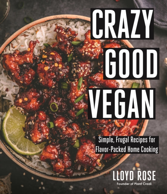 Book cover of: Crazy Good Vegan. By: Llyod Rose